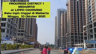 PROGRESS MEIKARTA DISTRICT 1 at LIPPO CIKARANG - Minggu, 10 Oktober 2021 || Meikarta District 1