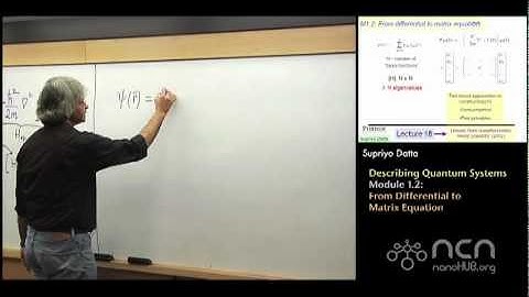 nanoHUB-U Fundamentals of Nanoelectronics II: M1.2 Quantum Systems - Differential to Matrix Equation