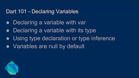 Dart 101 - Declaring Variables