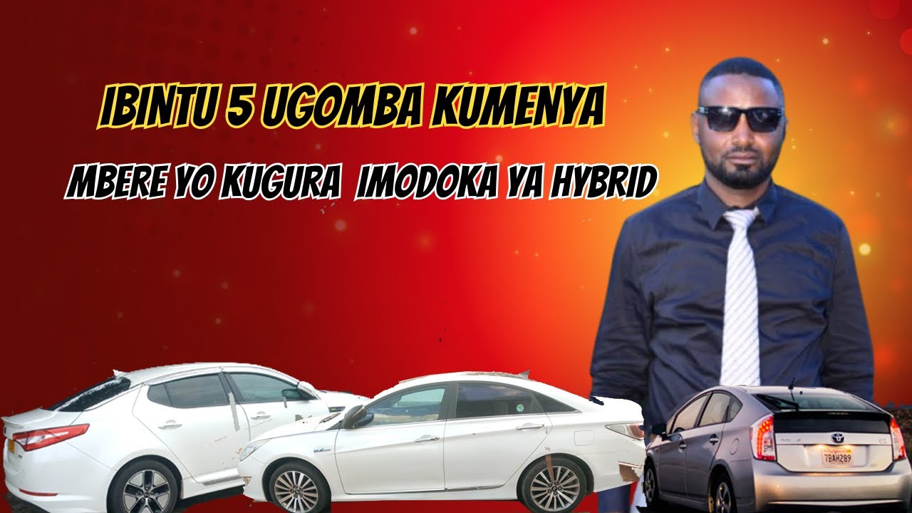 Mbere yo kugura imodoka ya Hybrid banza umenye bino bintu 5 - YouTube