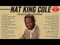 NAT KING COLE Greatest Hits Full Album - Best Of NAT KING COLE 2021 - NAT KING COLE Jazz Songs