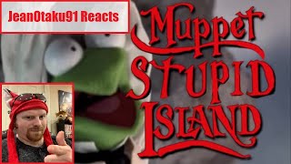 JeanOtaku91 Reacts: ''YTP Muppet Stupid Island''