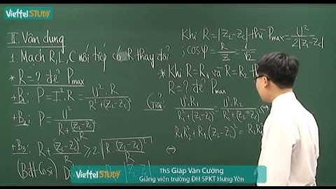 Phương pháp xác định điều kiện để đại lượng điện đạt cực trị tiết 1 - kenhdaihoc.com