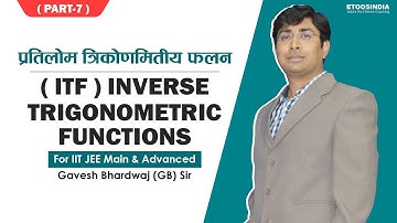 ITF I Inverse Trigonometric Functions | Hindi Medium I Mathematics | IIT JEE | GB Sir |  Part-7