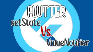 Flutter setState vs ValueNotifier