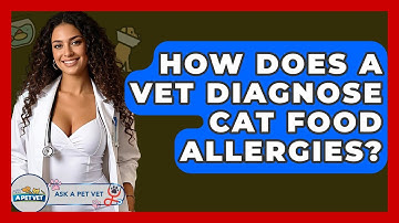 How Does A Vet Diagnose Cat Food Allergies? - Ask A Pet Vet