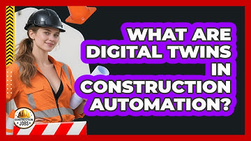 What Are Digital Twins In Construction Automation? - Construction Jobs