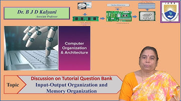 Input Output Organization and Memory Organization   Discussion on Tutorial Question Bank