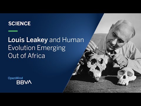Louis Leakey and Human Evolution Emerging Out of Africa | OpenMind