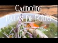 CALDO DE PATAS DE POLLO