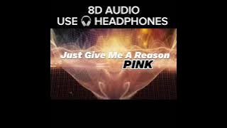 USE 🎧 8D AUDIO - Just give me a reason ~ PINK #8daudio #8dsongs #8dmusic #pink #justgivemeareason