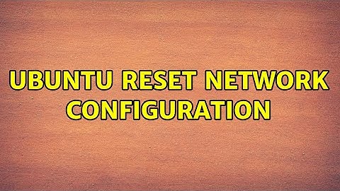 Ubuntu reset network configuration (2 Solutions!!)