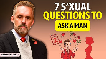 7 "Spicy" Questions To Ask A Man (That Will Make Him Obsessed With You) || Jordan Peterson
