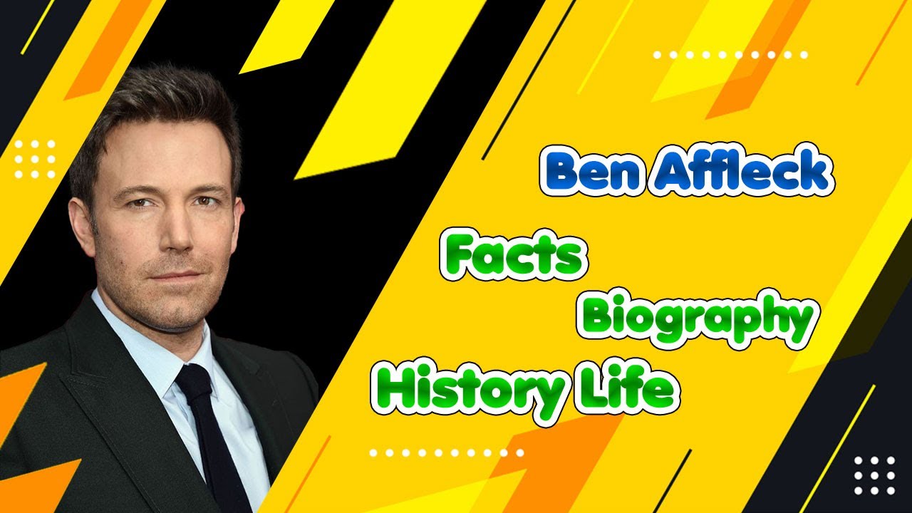 Ben Affleck Biography: Facts & life 