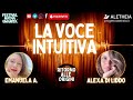Ritorno alle Origini: La voce Intuitiva - con Alexa Di Liddo - presenta Emanuela Arpisella