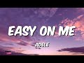 EASY ON ME - Adele | Song Lyrics Video | Trending Hot Hits 2022