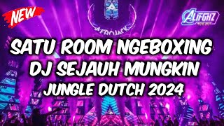 DJ SEJAUH MUNGKIN X PERNAH SATU ROOM NGEBOXING !!! JUNGLE DUTCH 2024
