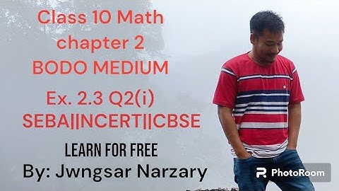 class 10 math bodo medium chapter 2 ex 2.3 q 2 (i) CBSE||NCERT||SEBA