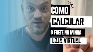 Como calcular o frete na minha loja virtual?