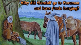Answering Your Tolkien Questions Episode 56 - Why did Gandalf go to Saruman and Leave Frodo Hanging?