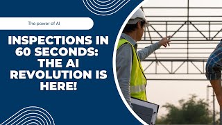 Inspections in 60 Seconds: The AI Revolution is Here!