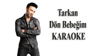 Tarkan  - Dön Bebeğim ( KARAOKE )