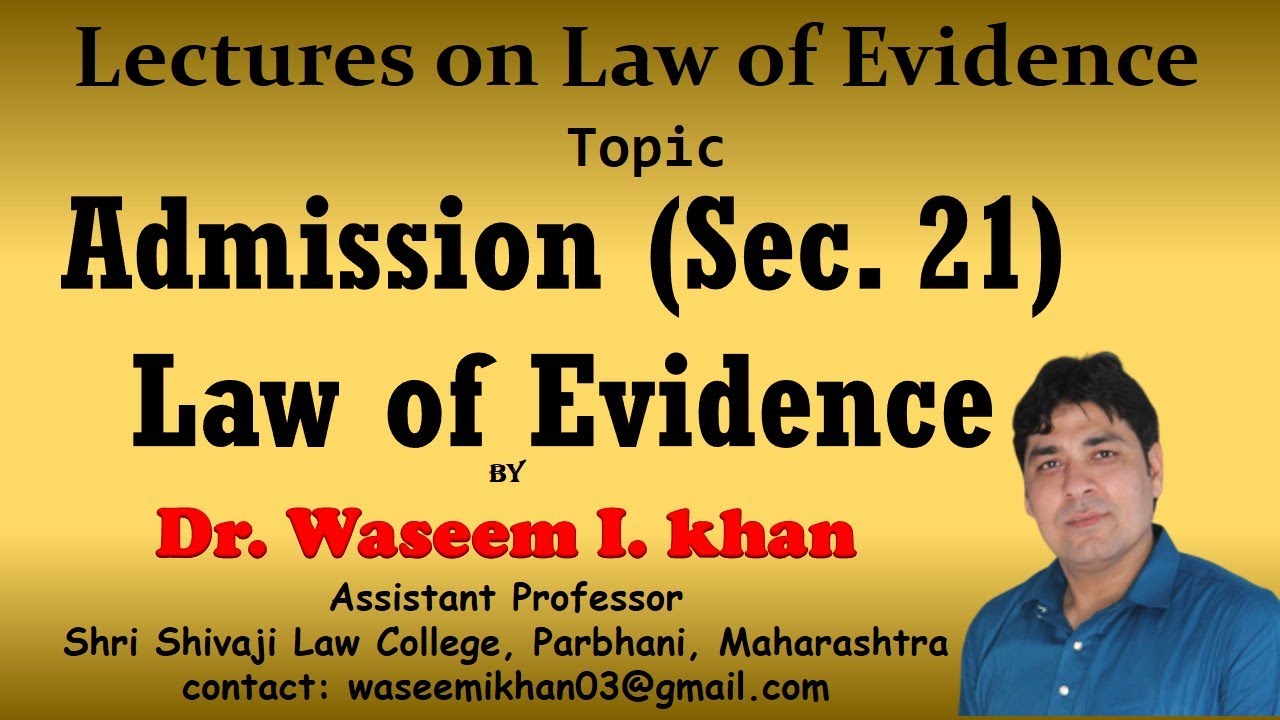 Admission Part V Section 21 Of Indian Evidence Act 1872 Lectures On Law Of Evidence Part 18 