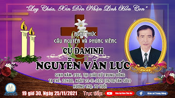 [Trực tiếp] Nghi Thức Cầu Nguyện và Phúng Viếng Lễ Tang Cụ Đaminh Nguyễn Văn Lực Tại Gia Đình