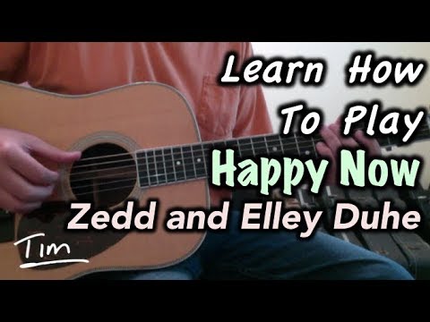 Zedd With Elley Duhe Happy Now Guitar Lesson, Chords, and Tutorial
