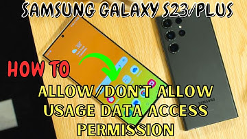 Samsung Galaxy S23 / Plus : Allow/Don