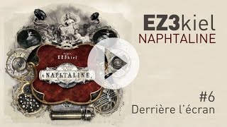 EZ3kiel - Naphtaline #6 Derrière l&#39;écran