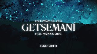 Esperanza de Vida Feat. Marcos Vidal - Getsemaní (Lyric Video) chords