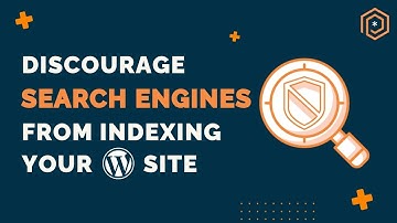 How to Discourage Search Engines from Indexing Your WordPress Site