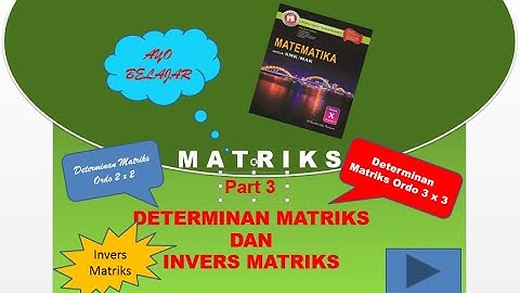 Matriks Part 3 : Determinan Matriks dan Invers Matriks || Determinan ordo2 ||invers ordo 2