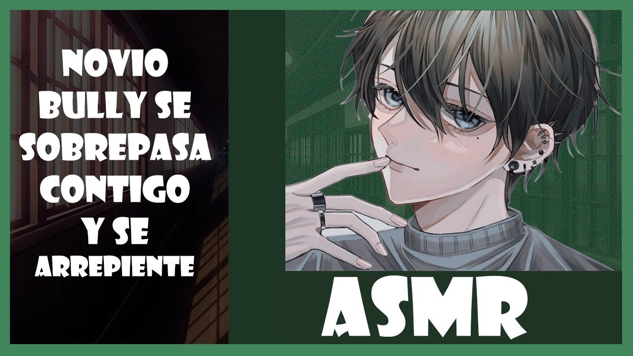 ASMR Roleplay - Novio bully se sobrepasa contigo y luego se arrepiente