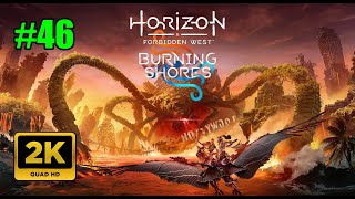 Horizon Forbidden West: Burning Shores - Blind Playthrough - No Commentary #46