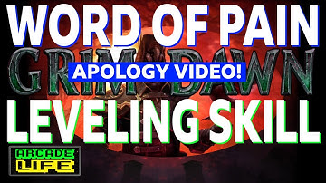 Grim Dawn - Word of Pain - A Great Leveling Skill - Apology Video - 2022 - v1.1.9.4