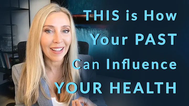 Your PAST Influences Your HEALTH