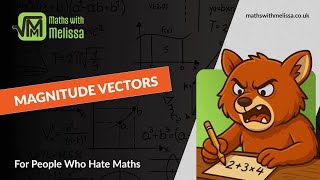Magnitude Vectors For People Who Hate Maths