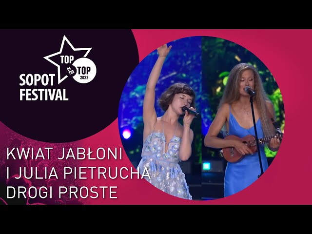 KWIAT JABŁONI I JULIA PIETRUCHA - DROGI PROSTE | TOP OF THE TOP SOPOT FESTIVAL class=