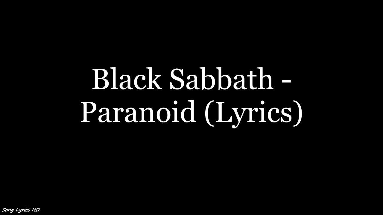 Black Sabbath - Paranoid (Lyrics HD) Black Sabbath - Paranoid (Lyrics HD)
