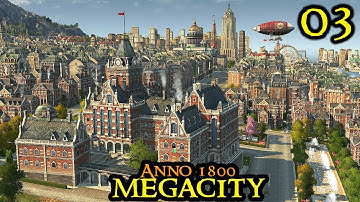 The MEGACITY Foundation - Anno 1800 MEGACITY || ULTRA Hard & 160+ Mods & ALL DLCs | Part 03