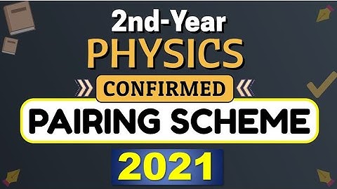 2nd year Physics pairing scheme 2021| ALP | scheme changed according to ALP | SJ PAPERS