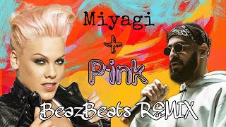 Miyagi feat. PINK - Я по уши в тебя влюблен + Family Portrait (BeazBeats REMIX)