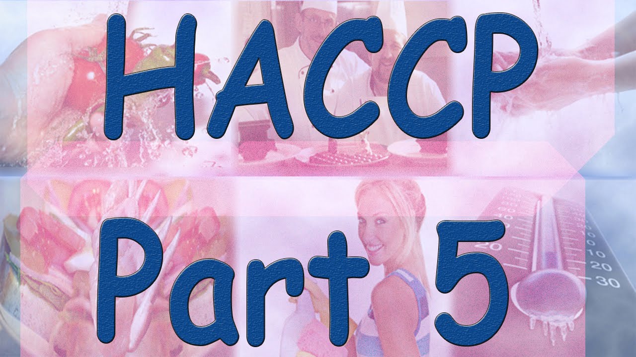 HACCP - Hazard Analysis Critical Control Points - Part 5 ...