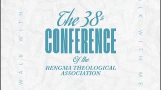 The 38th Conference of the RENGMA THEOLOGICAL ASSOCIATION  2026