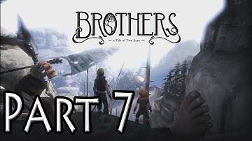 Brothers A Tale of Two Sons Walkthrough Part 7 - Joined By the Hip