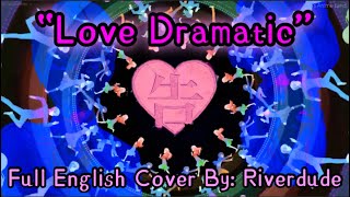 "Love Dramatic" Full English Cover By: Riverdude (Kaguya-sama: Love is War)