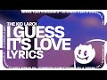 The Kid LAROI - I Guess It&#39;s Love (Lyrics)