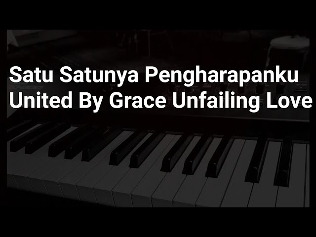 Satu Satunya Pengharapanku  karaoke-United By Grace Unfailing Love|Instrumental Piano u0026 String|Cover class=